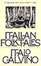 Italian Folktales:  Selected and Retold by Italo Calvino